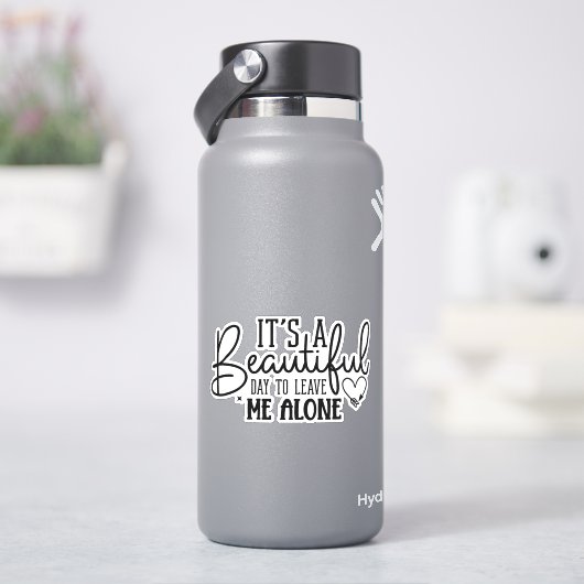 Het is een mooie dag om me alleen te laten sticker (HydroFlask)