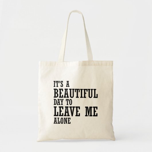 Het is een mooie dag om me alleen te laten tote bag (Voorkant)