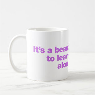 Het is een mooie dag om me met rust te laten koffiemok