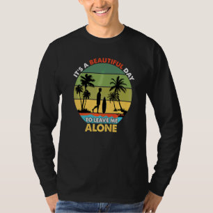 Het Is Een Mooie Dag Om Me Met Rust Te Laten Sarca T-shirt