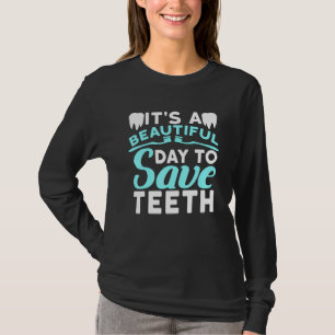 Het is een mooie dag om tanden te redden t-shirt