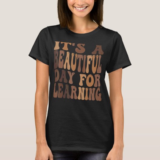 Het is een mooie dag om te leren t-shirt (Voorkant)