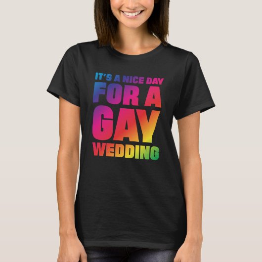 Het is een mooie dag voor een homo-weddenschap t-shirt (Voorkant)