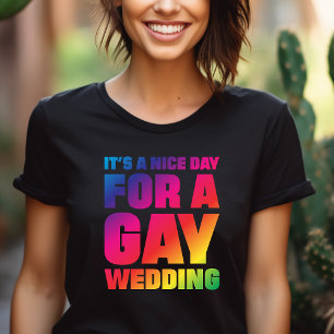 Het is een mooie dag voor een homo-weddenschap t-shirt