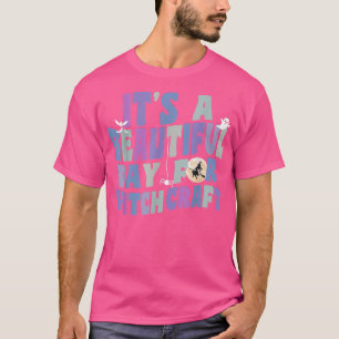 Het is een mooie dag voor getuige-retro-heks. t-shirt