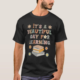 Het is een mooie dag voor het leren van groovy Edu T-shirt