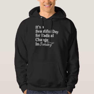 Het is een mooie dag voor radicale verandering in  hoodie