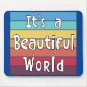Het is een mooie wereld muismat (Voorkant)