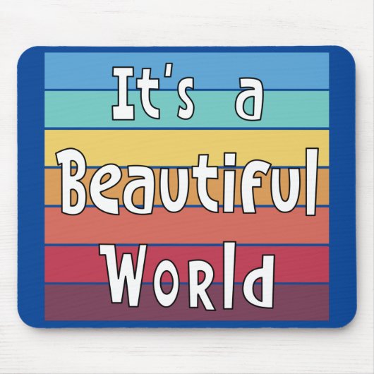 Het is een mooie wereld muismat (Voorkant)
