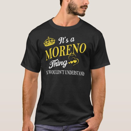 Het is een MORENO dat je niet zou begrijpen T-shirt (Voorkant)