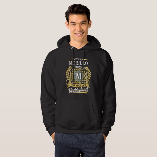 Het Is Een Morillo Ding Dat Je Niet Kunt Begrijpen Hoodie (Voorkant volledig)