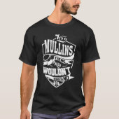 Het is een Mullins ding T-shirt (Voorkant)
