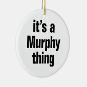 Het is een Murphy ding Keramisch Ornament (Rechts)