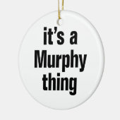 Het is een Murphy ding Keramisch Ornament (Links)