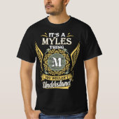 Het is een Myles ding dat je niet kon begrijpen T-shirt (Voorkant)