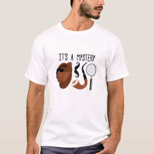 Het is een mysterie t-shirt