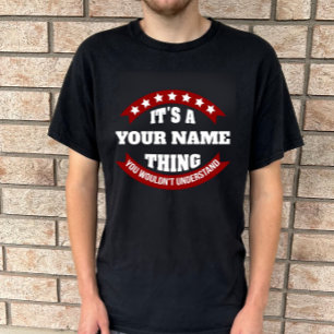 Het is een naam die je niet zou begrijpen t-shirt