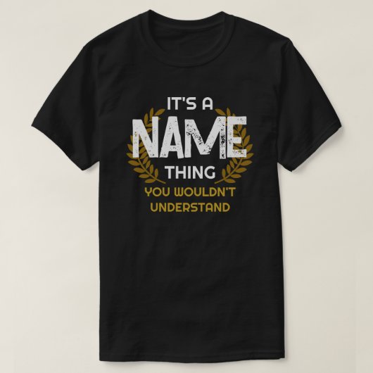 Het is een naam die je niet zou begrijpen. t-shirt (Design voorkant)