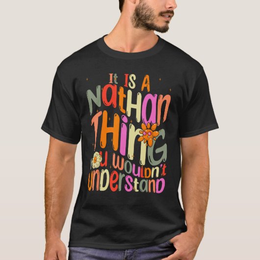 Het is een Nathan ding dat je Groovy niet zou begr T-shirt (Voorkant)