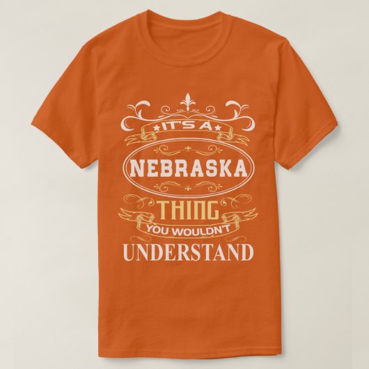 Het is een Nebraska dat je niet zou begrijpen T-shirt (Design voorkant)