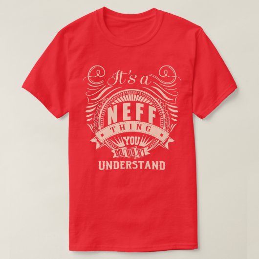 Het is een NEFF-ding dat je niet zou begrijpen.. T-shirt (Design voorkant)
