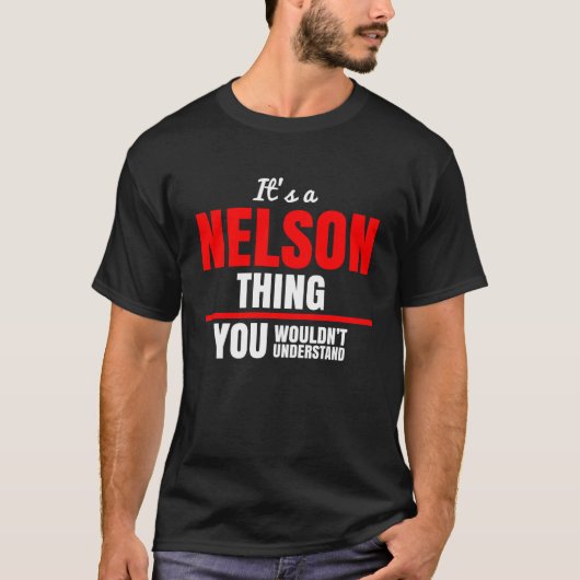 Het is een Nelson ding dat je niet zou begrijpen. T-shirt (Voorkant)