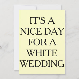 HET IS EEN NICE DAG VOOR EEN WITTE WEDING, INVITAT KAART