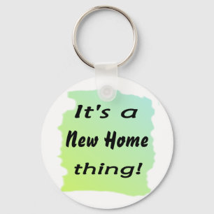 Het is een nieuw thuis ding! sleutelhanger