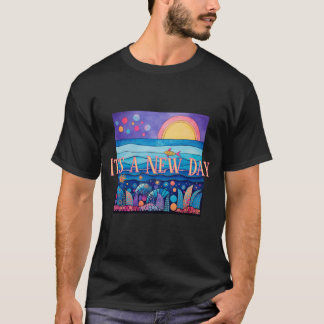 Het is een Nieuwe Dag Zon en Zee Kunst T-shirt