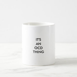 HET IS EEN OCD DINGEN, HET SAN OCD DINGEN, HET IS  KOFFIEMOK