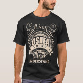 Het is een OSHEA-ding dat je niet zou begrijpen. T-shirt (Voorkant)