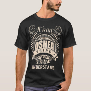 Het is een OSHEA-ding dat je niet zou begrijpen. T-shirt