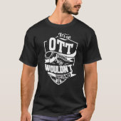 Het is een ott-ding t-shirt (Voorkant)