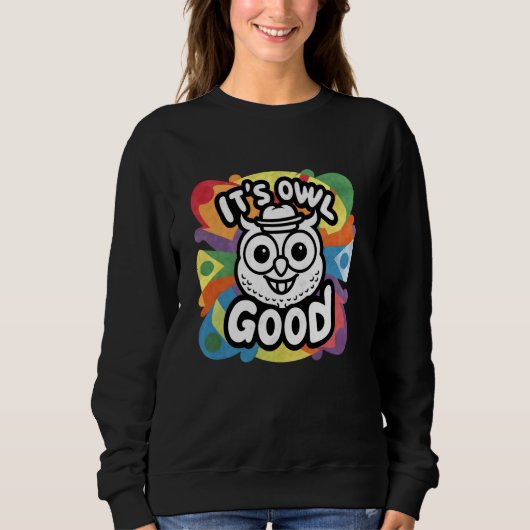 Het is een Owl Good Funny Owl Lover Graphic Trui (Voorkant)