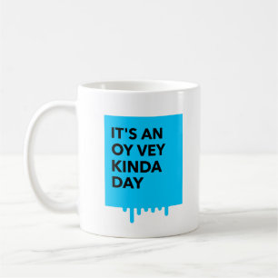 Het is een Oy Vey Kinda Day Yiddish Mok