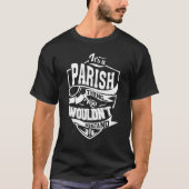 Het is een PARISH ding T-shirt (Voorkant)