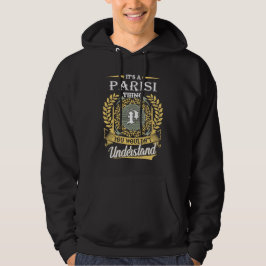 Het is een Parisi-ding dat je niet kunt begrijpen Hoodie