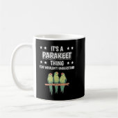 Het is een parkiet die Funny Quote Parakeets Koffiemok (Links)