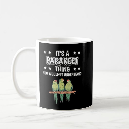 Het is een parkiet die Funny Quote Parakeets Koffiemok (Links)
