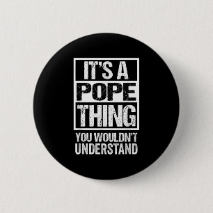 Het is een paus-ding dat je niet zou begrijpen Ach Ronde Button 5,7 Cm