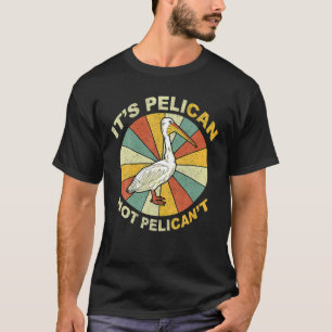 Het is een Pelican niet Pelican niet  Pelican Gif. T-shirt