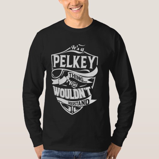 Het is een PELKEY Thing Cadeaus T-shirt (Voorkant)