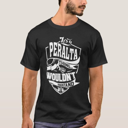 Het is een Peralta-ding T-shirt (Voorkant)