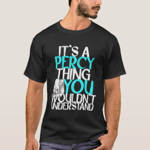 Het is een Percy ding dat je niet zou begrijpen T-shirt
