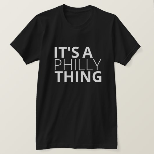 Het is een Philadelphia ding t-shirt (Design voorkant)