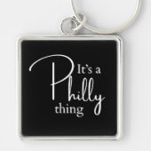 Het is een Philly Thing Sleutelhanger (Voorkant)