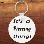 Het is een piercings ding. sleutelhanger (Voorkant)