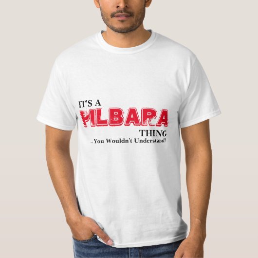 Het is een PILBARA ding.. je zou het niet begrijpe T-shirt (Voorkant)
