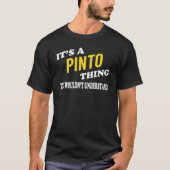 Het is een PINTO ding dat je niet zou begrijpen T-shirt (Voorkant)