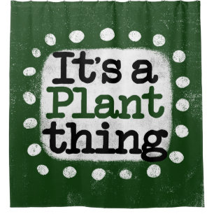 Het is een Plant ding douchegordijn
